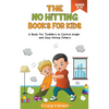 The No Hitting Books For Kids Ages 2-5: A Book for Toddlers to Control Anger and Stop Hitting Others - Paperback