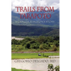 Trails from Tarapoto, A Cancer Surgeon's Story - Hardcover