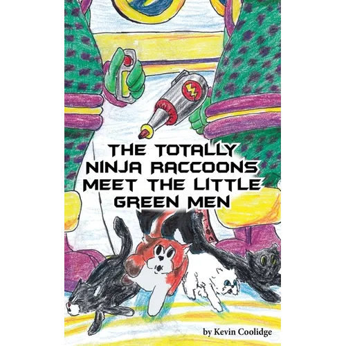 The Totally Ninja Raccoons Meet the Little Green Men - Paperback