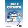The Art of Cyber Security: A practical guide to winning the war on cyber crime - Paperback