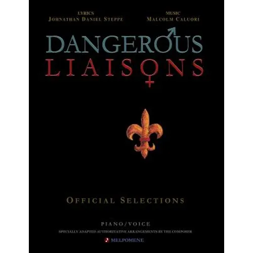 Dangerous Liaisons (Songbook): Musicals Official Piano Vocal Selections (Musical theatre sheet music) - Paperback
