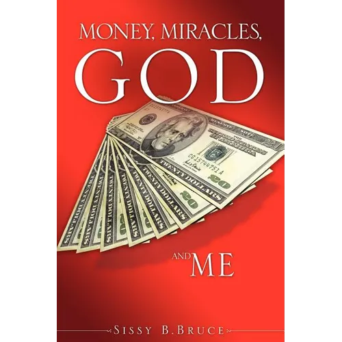 Money, Miracles, God and Me - Paperback