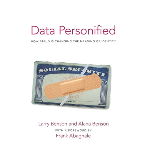 Data Personified: How Fraud Is Transforming the Meaning of Identity - Paperback