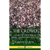 The Crowd: A Study of the Popular Mind - Crowd Psychology (Hardcover) - Hardcover