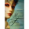 Magical Folk: A History of Real Fairies, 500ad to the Present - Paperback