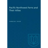 Pacific Northwest Ferns and Their Allies - Paperback