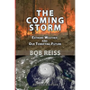 The Coming Storm: Extreme Weather and Our Terrifying Future - Paperback