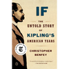 If: The Untold Story of Kipling's American Years - Paperback