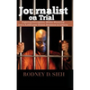 Journalist on Trial: Fighting Corruption, Media Muzzling and a 5,000-year Prison Sentence in Liberia - Hardcover