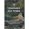 The Venerable Fly Tyers: Adventures in Fishing and Hunting - Hardcover