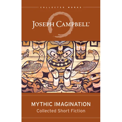 Mythic Imagination: Collected Short Fiction - Paperback