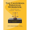 The California Paralegal Workbook: Essential Legal Skills - Paperback