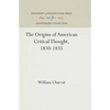 The Origins of American Critical Thought, 1810-1835 - Hardcover