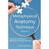 Metaphysical Anatomy Technique Volume 2: Your Body Is Talking Are You Listening? - Paperback
