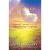 Mommy Philosophies: Lessons I Learned from my Mom During Caregiving - Paperback