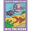 Color By Number for Kids: Into the Ocean: Sea Life Coloring Book for Children with Ocean Animals - Paperback