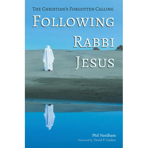 Following Rabbi Jesus: The Christian's Forgotten Calling - Hardcover