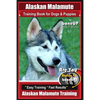 Alaskan Malamute Training Book for Dogs & Puppies By BoneUP DOG Training: Are You Ready to Bone Up? Easy Training * Fast Results Alaskan Malamute Trai - Paperback