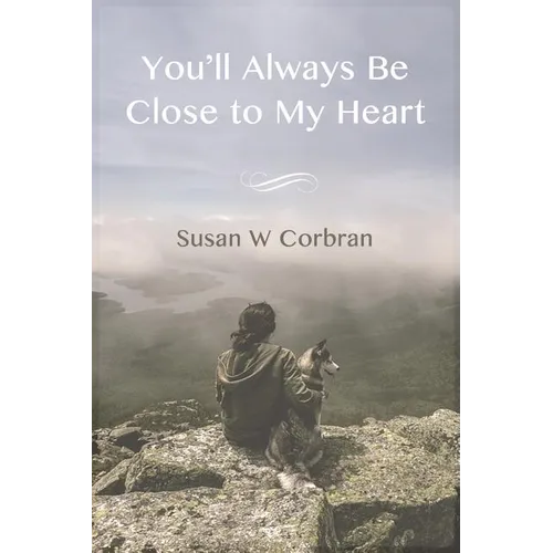 You'll Always Be Close to My Heart - Paperback