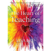 The Heart of Teaching - Hardcover