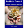 Buddhist Origami: The Ancient Art of Mindful Paper-Folding - Paperback