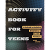 Activity Book For Teens, Crosswords, Sudoku, Maze, Puzzle and More!: Designed to Keep your Brain Young - Paperback