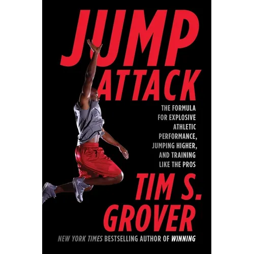 Jump Attack: The Formula for Explosive Athletic Performance, Jumping Higher, and Training Like the Pros - Paperback