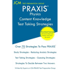 PRAXIS Physics Content Knowledge - Test Taking Strategies: PRAXIS 5265 - Free Online Tutoring - New 2020 Edition - The latest strategies to pass your - Paperback