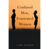 Confused Men, Frustrated Women - Paperback