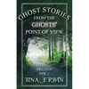 Ghost Stories from the Ghosts' Point of View, Vol 1. - Paperback