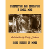 Prospecting and Developing A Small Mine - Paperback