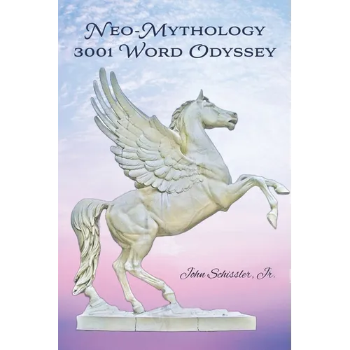 Neo-Mythology: 3001 Word Odyssey - Paperback
