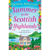 Summer in the Scottish Highlands: An utterly perfect feel-good romantic comedy - Paperback