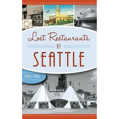 Lost Restaurants of Seattle - Hardcover