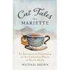 Cat Tales for Mariette: An Unexpected Friendship on the Camdeboo Plains of South Africa - Paperback