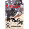 Citizen Ninja: Stand Up to Power - Paperback