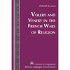Volery and Venery in the French Wars of Religion - Hardcover