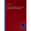 Index to the Catalogue of a Portion of the Public Library of the City of Boston - Paperback