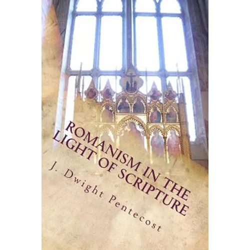 ROMANISM In the Light of Scripture - Paperback
