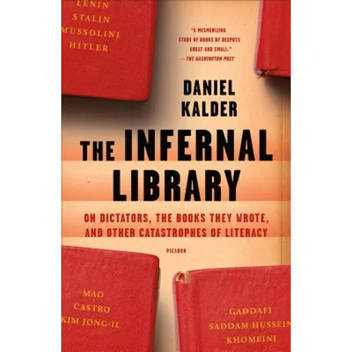 The Infernal Library: On Dictators, the Books They Wrote, and Other Catastrophes of Literacy - Paperback