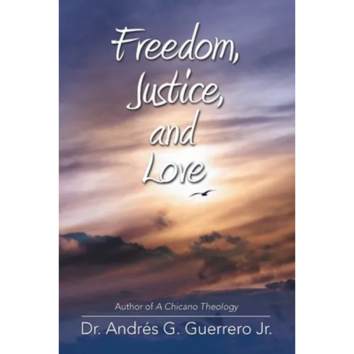 Freedom, Justice, and Love - Paperback