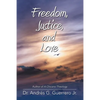 Freedom, Justice, and Love - Paperback