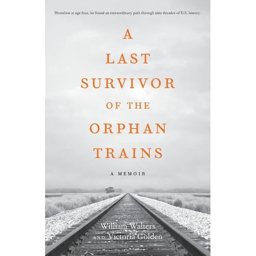 A Last Survivor of the Orphan Trains: A Memoir - Paperback
