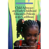 Child Advocacy and Early Childhood Education Policies in the Caribbean - Paperback