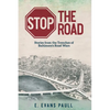 Stop the Road: Stories from the Trenches of Baltimore's Road Wars - Paperback