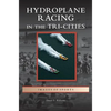 Hydroplane Racing in the Tri-Cities - Hardcover