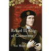 Richard III King of Controversy - Paperback