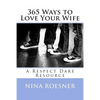 365 Ways to Love Your Wife: A Respect Dare Resource - Paperback