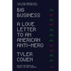 Big Business: A Love Letter to an American Anti-Hero - Paperback