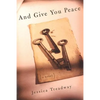 And Give You Peace - Paperback